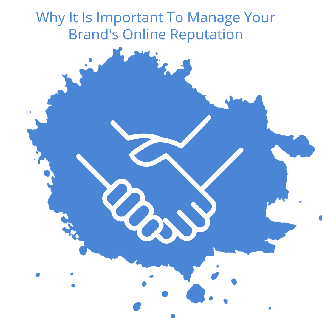 Why It Is Important To Manage Your Brand's Online Reputation